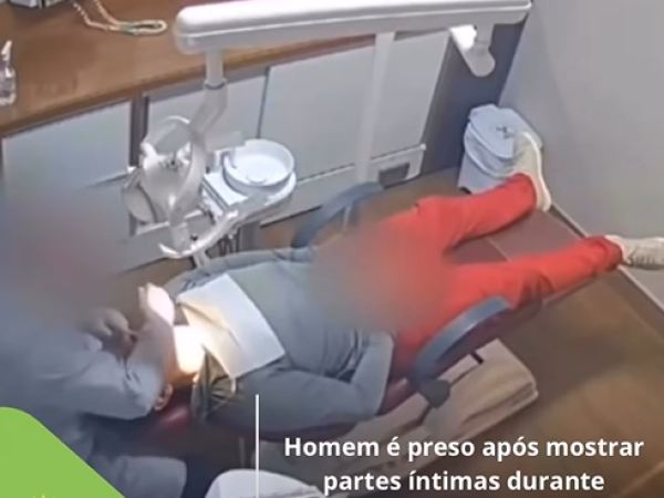 Homem é preso após mostrar partes íntimas durante consulta odontológica 